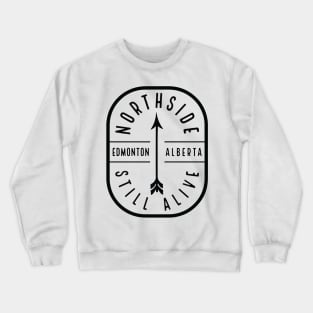 Northside Still Alive (black) Crewneck Sweatshirt